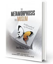 International Islamic Publishing House The Metamorphosis of a Muslim