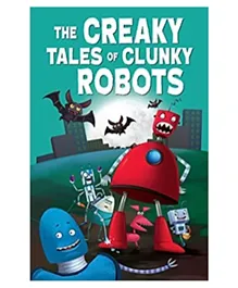 The Creaky tale of Clunky Robot - 80 Pages