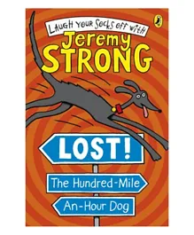 Lost! The Hundred Mile An Hour Dog, Jeremy Strong - 160 Pages