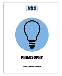 Philosophy A Crash Course - 160 Pages