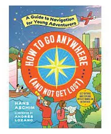 How To Go Anywhere : And Not Get Lost - 224 Pages