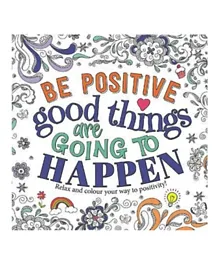 Be Positive: Good Things are Going to Happen - English