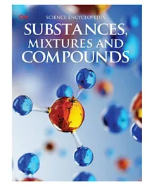 Science Encyclopaedia : Substance Mixture & Compound - 32 Pages