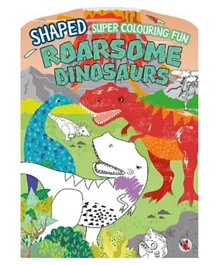 Centum Books Limited Shaped Super Colouring Fun Awesome Dinosaurs - 30 Pages