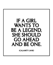 Quotable If A Girl Wants To Be A Legend Magnet