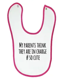Cheeky Micky Bib with Message My Parents Think They Are In Charge - Pink