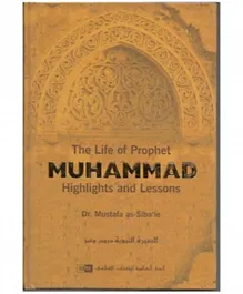The Life of Prophet Muhammad: Highlights and Lessons - 208 Pages