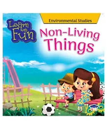 Learn With Fun Non Living Things Paperback - 16 Pages