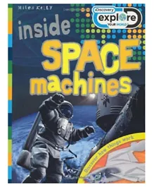 Miles Kelly Discovery Explore Your World inside space machines Paperback - 40 Pages