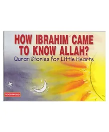 Goodword How Ibrahim Came To Know Allah Paperback - English