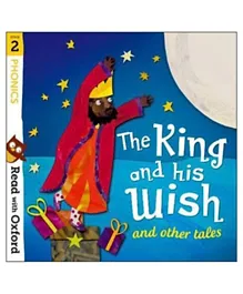 Read with Oxford Stage 2 Phonics The King and His Wish and Other Tales - English