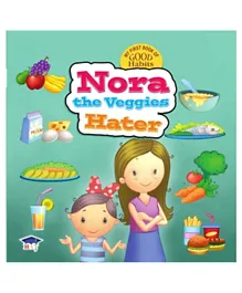 My First Book Of Good Habits Nora The Veggies Hater Paperback - 24 Pages
