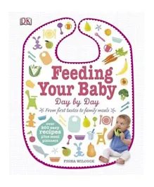 Feeding Your Baby Day by Day: From First Tastes to Family Meals - English