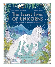 The Secret Lives of Unicorns: Expert Guides to Mythical Creatures - 64 Pages