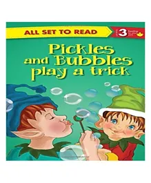 All Set To Read Level 3  Pickles And Bubbles Play A Trick Paperback  - 32 pages