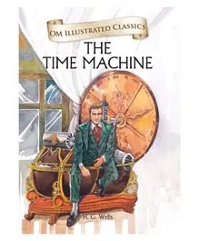 Om Kidz Illustrated Classics The Time Machine Hardback - 240 Pages
