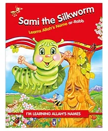 Timas Basim Tic Ve San As Sami the Silkworm Learning Allah's Name Ar Rabb - 32 Pages