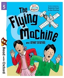 Read with Oxford Stage 5 Biff Chip and Kipper The Flying Machine and Other Stories - English