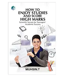 How to Enjoy Studies and Score High Marks - 208 Pages