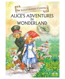 Om Kidz Illustrated Classics  Alice In Wonderland Hardback - 240 Pages