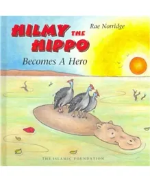 Kube Publishing Hilmy The Hippo Becomes A Hero - English