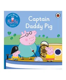 First Words with Peppa Level 3: Captain Daddy Pig - English