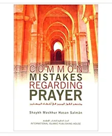 International Islamic Publishing House Common Mistake Regarding Prayer - English