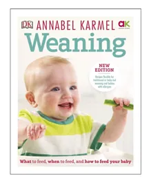 Weaning: What To Feed, When To Feed, And How To Feed Your Baby - English