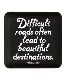 Quotable Difficult Roads Often Lead To Beautiful Destinations Dish