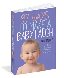97 Ways To Make A Baby Laugh - 208 Pages