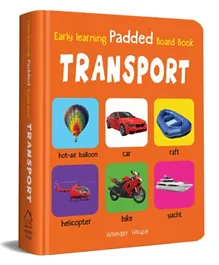 Wonder House Books Early Learning Padded Book of Transport Padded Board Books - English