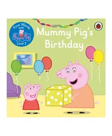 First Words with Peppa Level 3: Mummy Pig’s Birthday - English