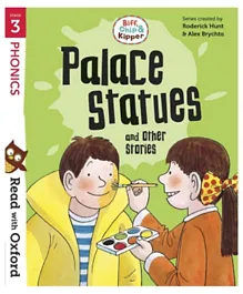 Read with Oxford Stage 3 Biff Chip and Kipper Palace Statues and Other Stories - English