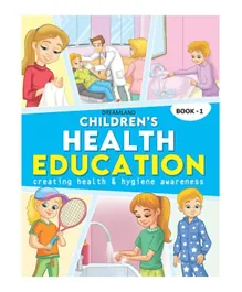 تعليم صحة الأطفال: الكتاب الأول - باللغة الإنجليزية
