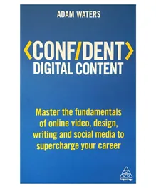Confident Digital Content: Master the Fundamentals of Online Video - 200 Pages