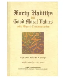 International Islamic Publishing House Forty Hadiths On Good Moral Values - English