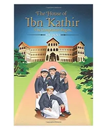 The House of Ibn Kathir The Competition Begins - 254 Pages