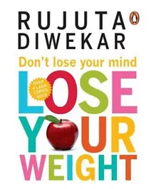 Don't Lose Your Mind Lose Your Weight - 288 Pages