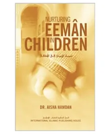 International Islamic Publishing House Nurturing Eeman for Children Hard Cover - English