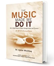International Islamic Publishing House The Music Made Me Do it - English