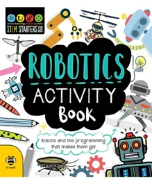 Stem Starters For Kids: Robotics Activity Book - English