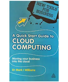 A Quick Start Guide to Cloud Computing: Moving Your Business into the Cloud (New Tools for Business) - English