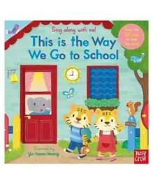 Sing-Along With Me! This is the Way We Go to School Hardcover - English