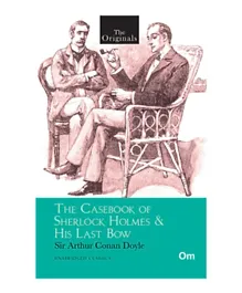The Originals The Casebook of Sherlock Holmes & His Last Bow - 380 Pages