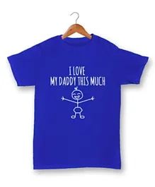Cheeky Micky I Love My Daddy This Much Cotton T-Shirt - Blue