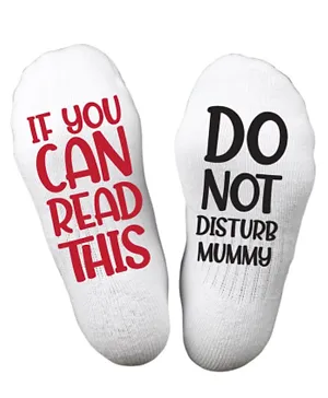 Twinkle Hands If you can read this Don’t disturb mummy socks - White
