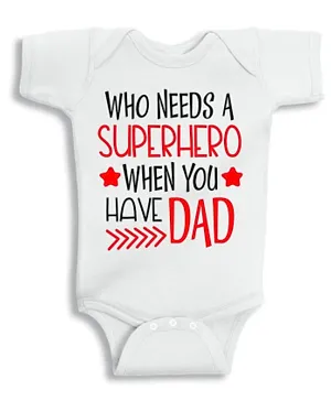Twinkle Hands Half Sleeves Onesie Who needs a superhero when you have dad Print  - White