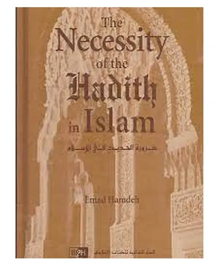 The Necessity Of Hadith In Islam - 225 Pages