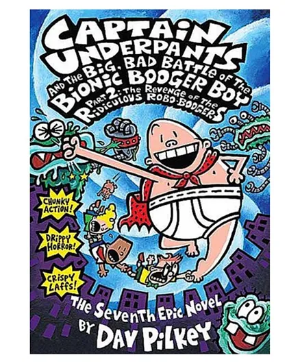 Captain Underpants and Bionic Booger Boy Part 2, Dav Pilkey - 176 Pages