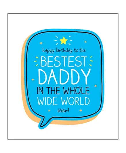 Pigment Bestest Daddy In The Whole Wide World Greeting Card